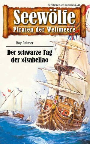 [Seewölfe 42] • Der schwarze Tag der Isabella